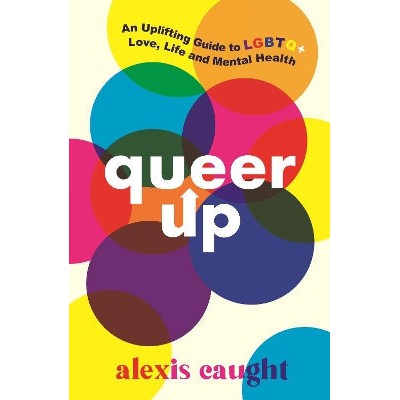 Queer Up: An Uplifting Guide to LGBTQ+ Love, Life and Mental Health-Books-Walker Books Ltd-Yes Bebe