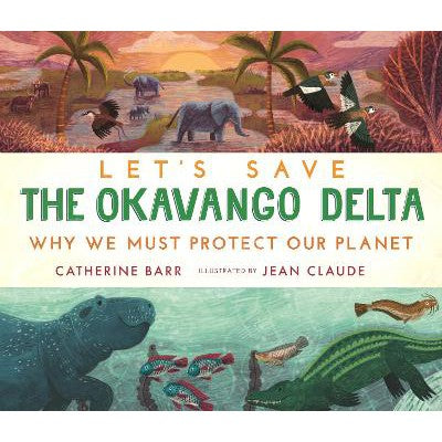 Let's Save the Okavango Delta: Why we must protect our planet-Books-Walker Books Ltd-Yes Bebe