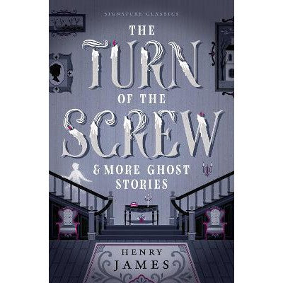 The Turn of the Screw & More Ghost Stories