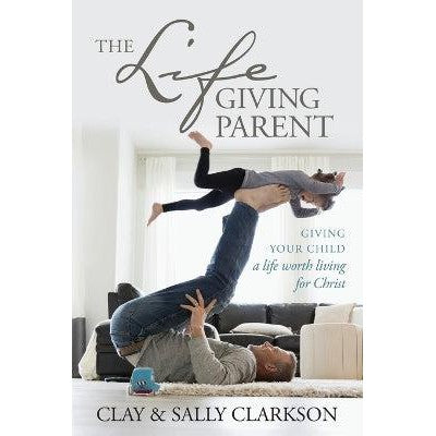 The Lifegiving Parent-Books-Tyndale House Publishers-Yes Bebe