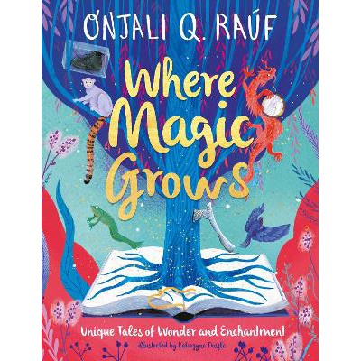 Where Magic Grows: Unique Tales of Wonder and Enchantment-Books-Orion Children's Books-Yes Bebe