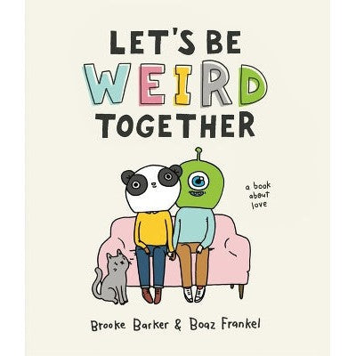 Let's Be Weird Together: A Book About Love-Books-Workman Adult-Yes Bebe