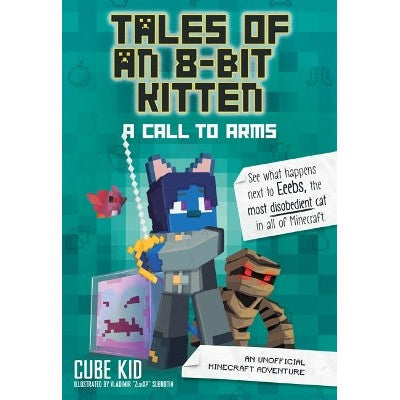 Tales of an 8-Bit Kitten: A Call to Arms: An Unofficial Minecraft Adventure-Books-Andrews McMeel Publishing-Yes Bebe