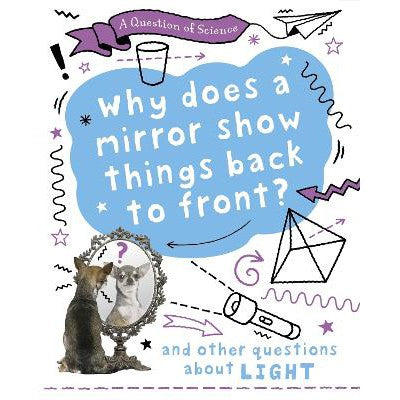 A Question of Science: Why does a mirror show things back to front? And other questions about light-Books-Wayland-Yes Bebe