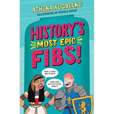 History's Most Epic Fibs: Discover the truth behind the world’s biggest historical whoppers