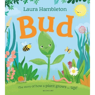 Bud: The story of how a plant grows ... up!-Books-Bloomsbury Childrens Books-Yes Bebe