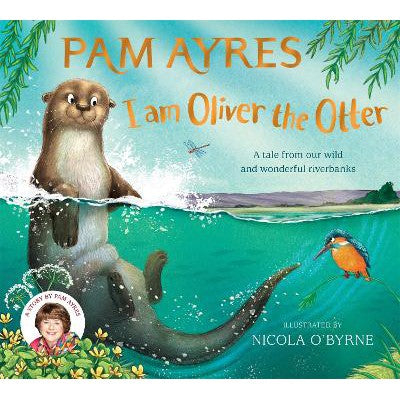 I am Oliver the Otter: A Tale from our Wild and Wonderful Riverbanks-Books-Two Hoots-Yes Bebe