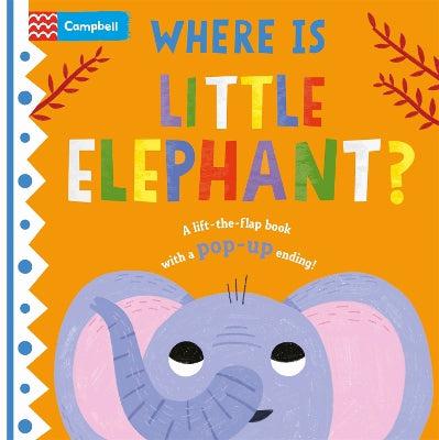 Where is Little Elephant?: The lift-the-flap book with a pop-up ending!-Books-Campbell Books Ltd-Yes Bebe