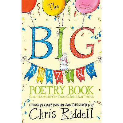 The Big Amazing Poetry Book: 52 Weeks of Poetry From 52 Brilliant Poets