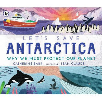 Let's Save Antarctica: Why we must protect our planet-Books-Walker Books Ltd-Yes Bebe