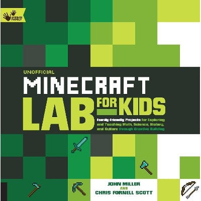 Unofficial Minecraft Lab for Kids: Family-Friendly Projects for Exploring and Teaching Math, Science, History, and Culture Through Creative Building: Volume 7-Books-Quarry Books-Yes Bebe