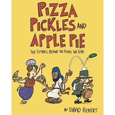 Pizza, Pickles, and Apple Pie: The Stories Behind the Foods We Love-Books-The Kane Press-Yes Bebe
