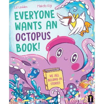 Everyone Wants an Octopus Book!: We All Belong in Stories