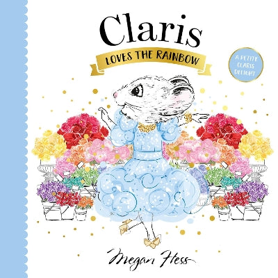 Claris Loves the Rainbow: A Petite Claris Delight-Books-Hardie Grant Children's Publishing-Yes Bebe