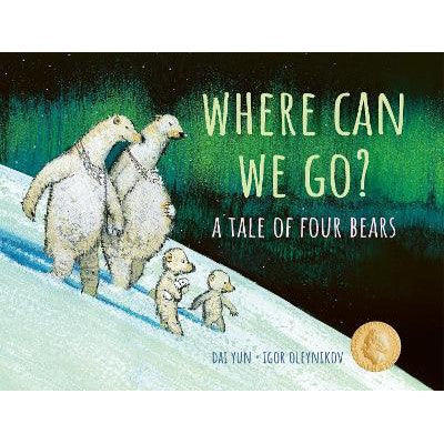 Where Can We Go?: A Tale of Four Bears-Books-Greystone Books,Canada-Yes Bebe