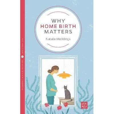 Why Home Birth Matters-Books-Pinter & Martin Ltd.-Yes Bebe