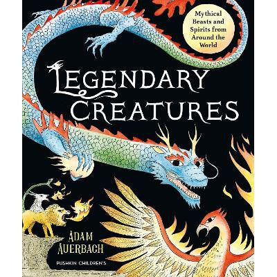 Legendary Creatures: Mythical Beasts and Spirits from Around the World-Books-Pushkin Children's Books-Yes Bebe