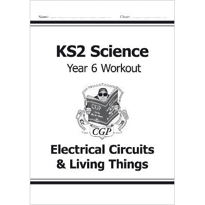 KS2 Science Year 6 Workout: Electrical Circuits & Living Things