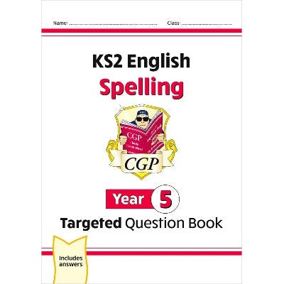 KS2 English Year 5 Spelling Targeted Question Book (with Answers)