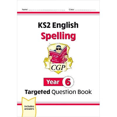 KS2 English Year 6 Spelling Targeted Question Book (with Answers)