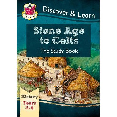 KS2 History Discover & Learn: Stone Age to Celts Study Book (Years 3 & 4)