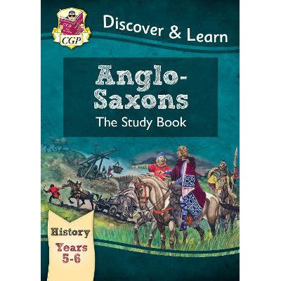 KS2 History Discover & Learn: Anglo-Saxons Study Book (Years 5 & 6)