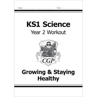 KS1 Science Year 2 Workout: Growing & Staying Healthy