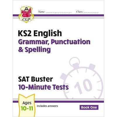 KS2 English SAT Buster 10-Minute Tests: Grammar, Punctuation & Spelling - Book 1 (for 2025)