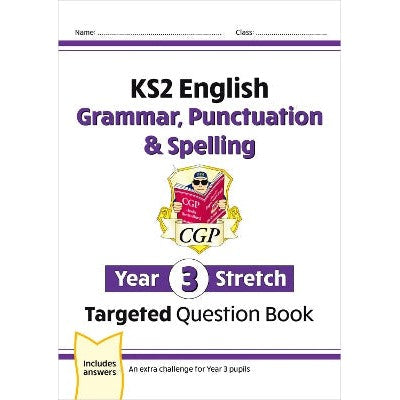 KS2 English Year 3 Stretch Grammar, Punctuation & Spelling Targeted Question Book (w/Answers)