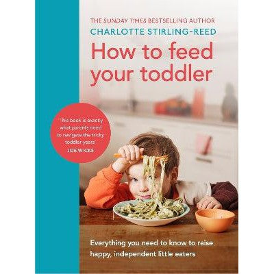 How to Feed Your Toddler: Everything you need to know to raise happy, independent little eaters-Books-Vermilion-Yes Bebe