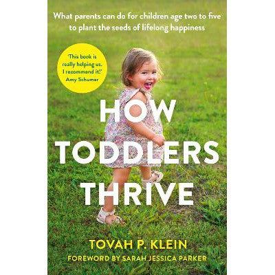 How Toddlers Thrive: What Parents Can Do for Children Ages Two to Five to Plant the Seeds of Lifelong Happiness-Books-Souvenir Press Ltd-Yes Bebe