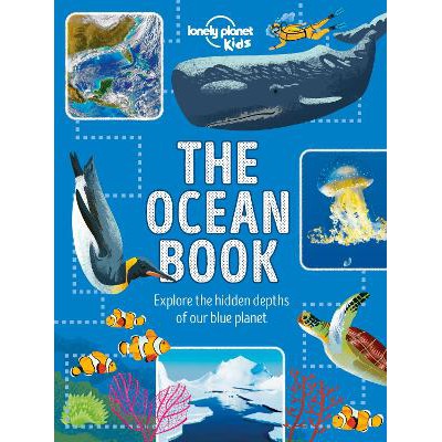 Lonely Planet Kids The Ocean Book: Explore the Hidden Depth of Our Blue Planet-Books-Lonely Planet Global Limited-Yes Bebe