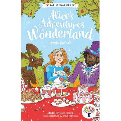 Every Cherry Alice's Adventures in Wonderland: Accessible Easier Edition