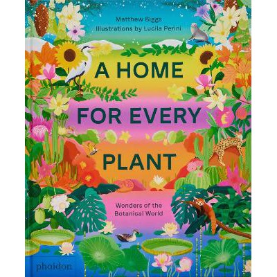 A Home for Every Plant: Wonders of the Botanical World