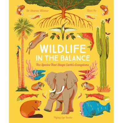 Wildlife in the Balance: The Species that Shape Earth’s Ecosystems