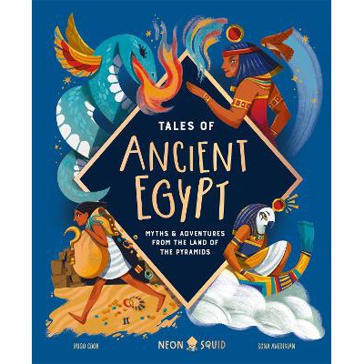 Tales of Ancient Egypt: Myths & Adventures from the Land of the Pyramids