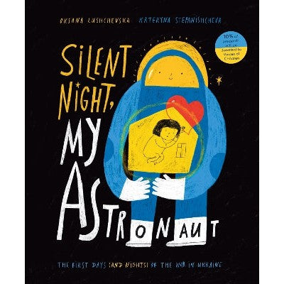 Silent Night, My Astronaut: The First Days (and Nights) of the War in Ukraine