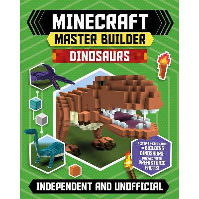 Master Builder - Minecraft Dinosaurs (Independent & Unofficial): A Step-by-step Guide to Building Your Own Dinosaurs, Packed With Amazing Jurassic Facts to Inspire You!-Books-Mortimer Children's Books-Yes Bebe