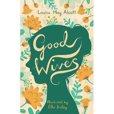 Good Wives: Illustrated by Ella Bailey-Books-Alma Classics-Yes Bebe
