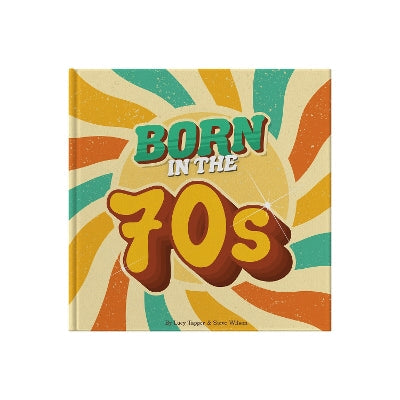 Born In The 70s: A celebration of being born in the 1970s and growing up in the 1980s-Books-FROM YOU TO ME-Yes Bebe