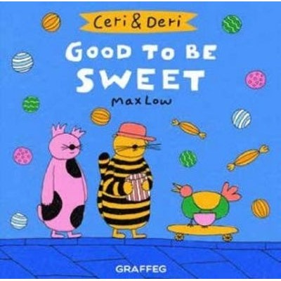 Ceri & Deri: Good to Be Sweet