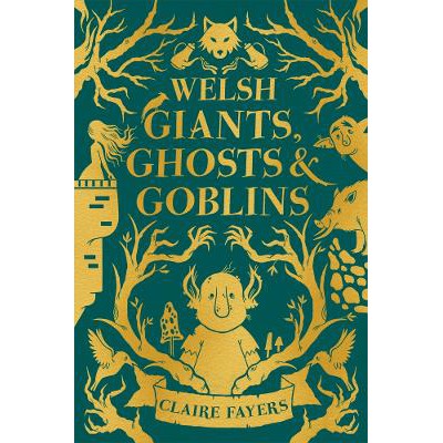 Welsh Giants, Ghosts and Goblins