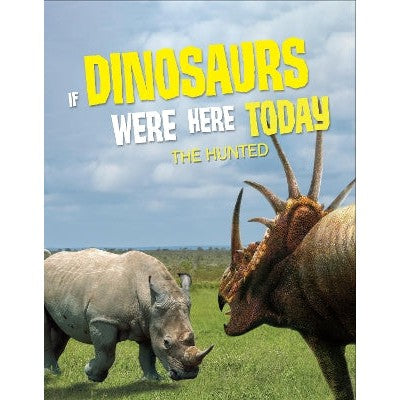 If Dinosaurs Were Here Today: The Hunted-Books-Hungry Tomato Ltd-Yes Bebe