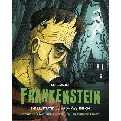 Frankenstein - Kid Classics: The Classic Edition Reimagined Just-for-Kids! (Kid Classic #2)