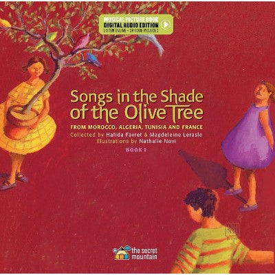 Songs in the Shade of the Olive Tree: From Morocco, Algeria, Tunisia and France (Book 1)-Books-Secret Mountain-Yes Bebe