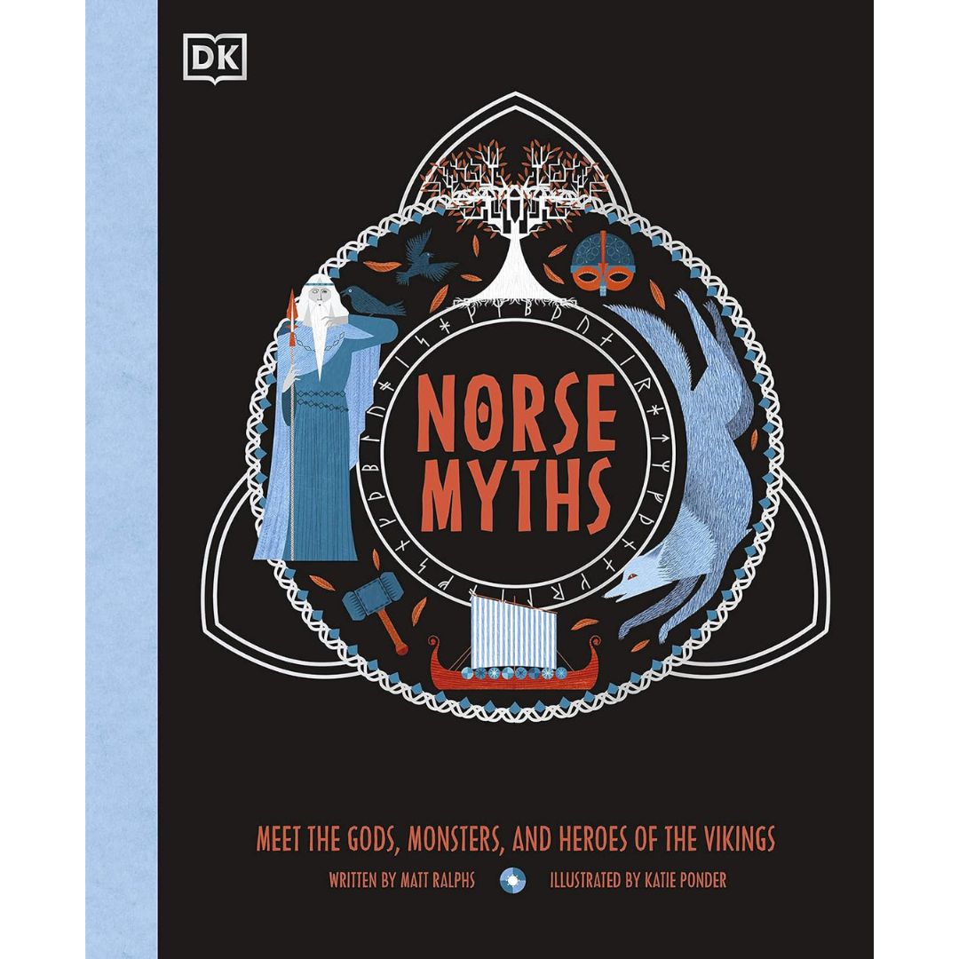Norse Myths: Meet the Gods, Monsters and Heroes of the Vikings