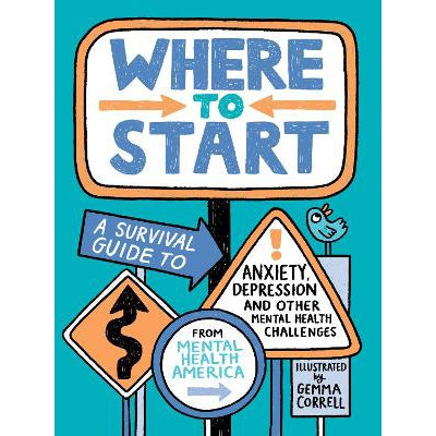 Where to Start: A Survival Guide to Anxiety, Depression, and Other Mental Health Challenges-Books-Penguin Young Readers-Yes Bebe