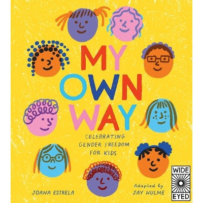 My Own Way: Celebrating Gender Freedom for Kids-Books-Wide Eyed Editions-Yes Bebe