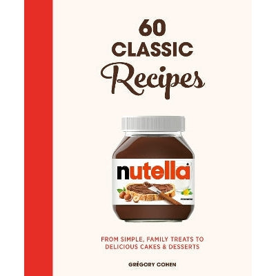 Nutella: 60 Classic Recipes: From simple, family treats to delicious cakes & desserts: Official Cookbook-Books-White Lion Publishing-Yes Bebe