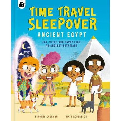 Time Travel Sleepover: Ancient Egypt: Eat, Sleep and Party Like an Ancient Egyptian!-Books-Happy Yak-Yes Bebe